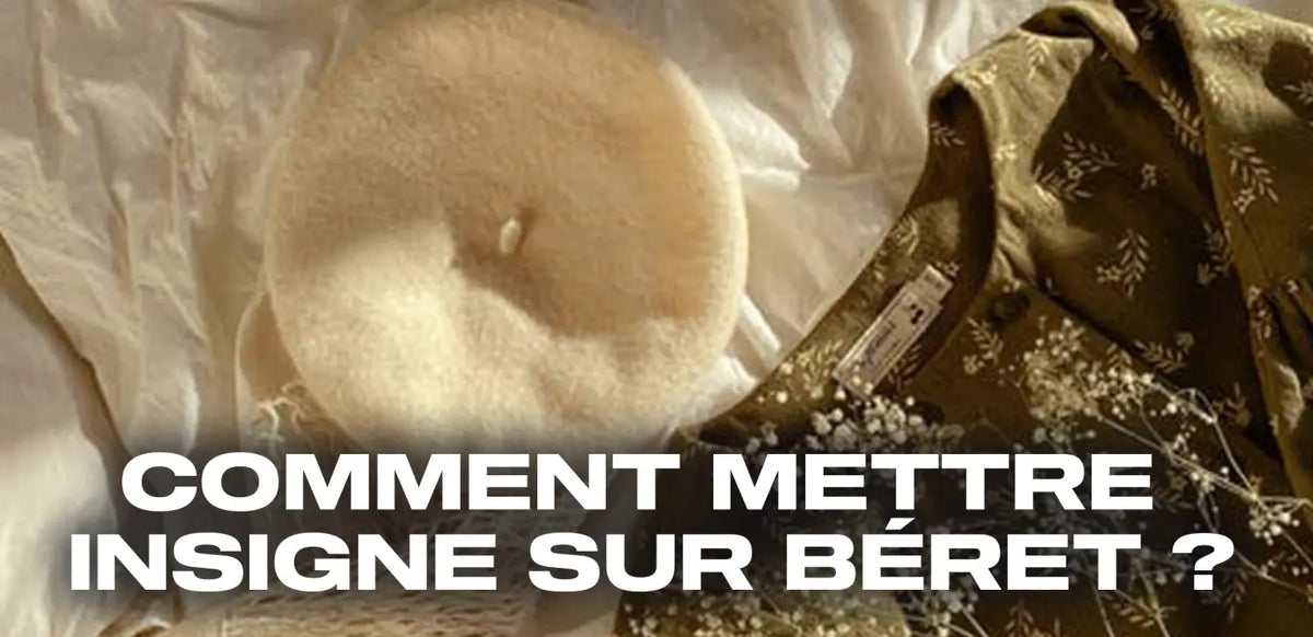 Comment mettre insigne sur béret ?