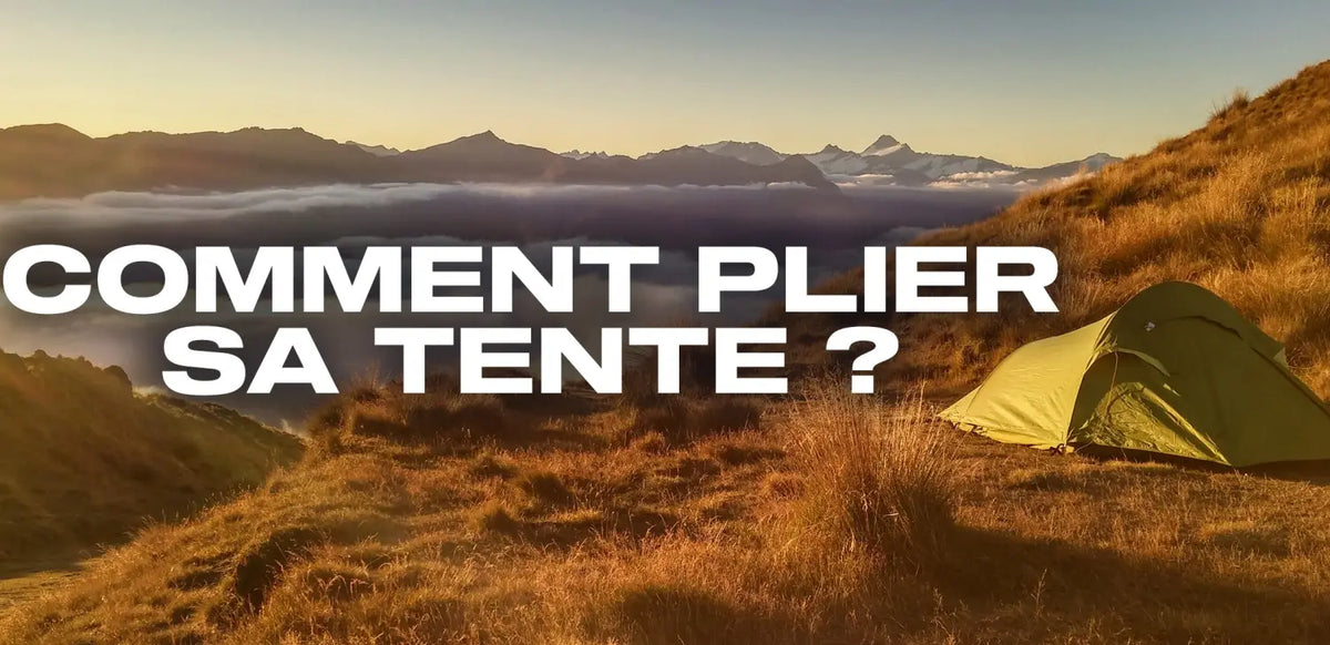 Comment plier sa tente ?