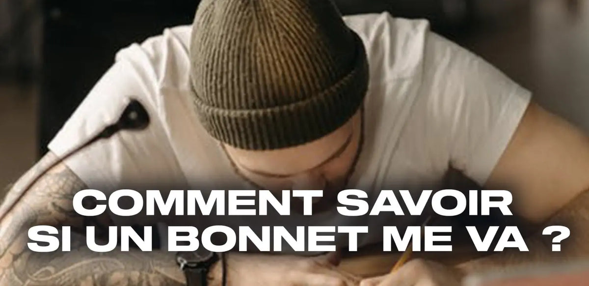 Comment savoir si un bonnet me va ?