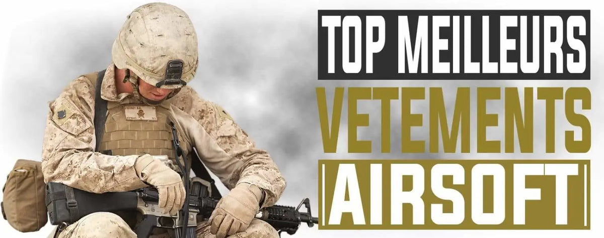 Comment trouver sa tenue idéale pour pratiquer l’airsoft ?
