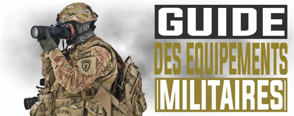Le guide pour bien choisir son équipement militaire