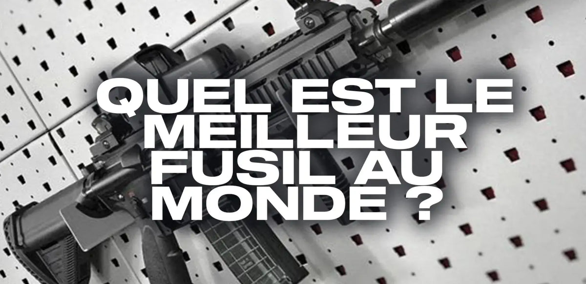 quel-est-le-meilleur-fusil-au-monde