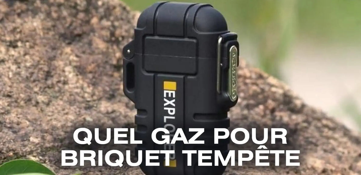 Quel gaz pour briquet tempête ?