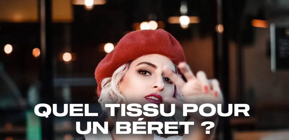 Quel tissu pour un béret ?