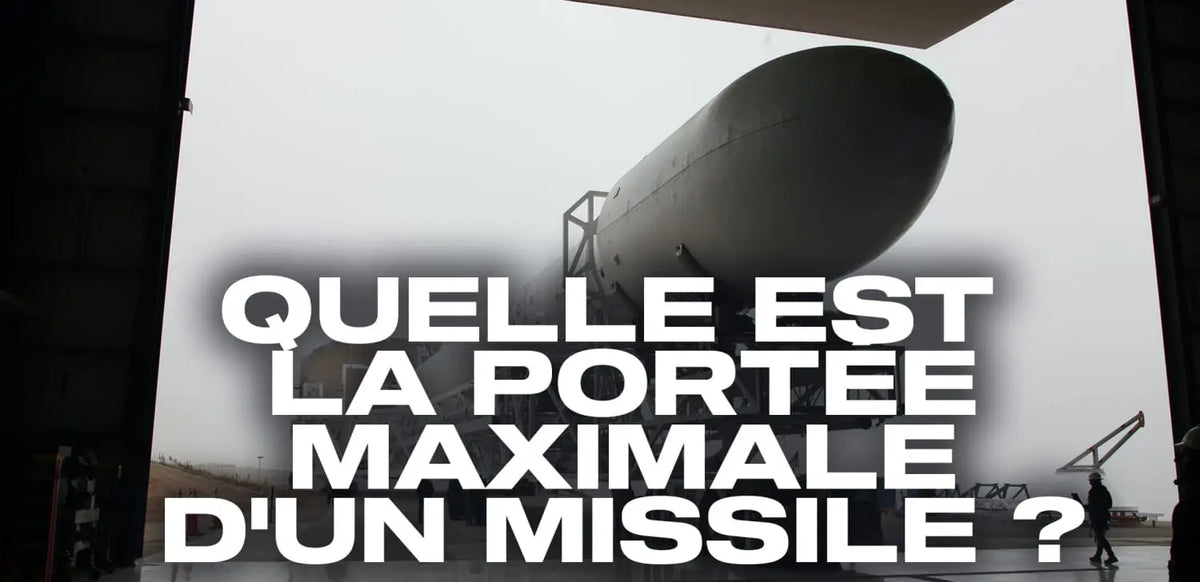 Quelle est la portée maximale d’un missile ?