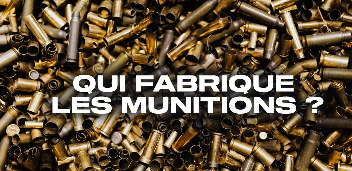 Qui fabrique les munitions ?