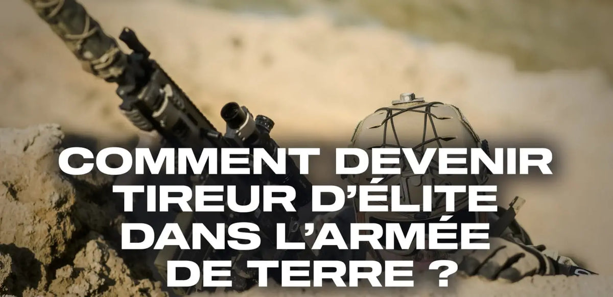 Comment devenir tireur d’élite dans l’armée de Terre ?