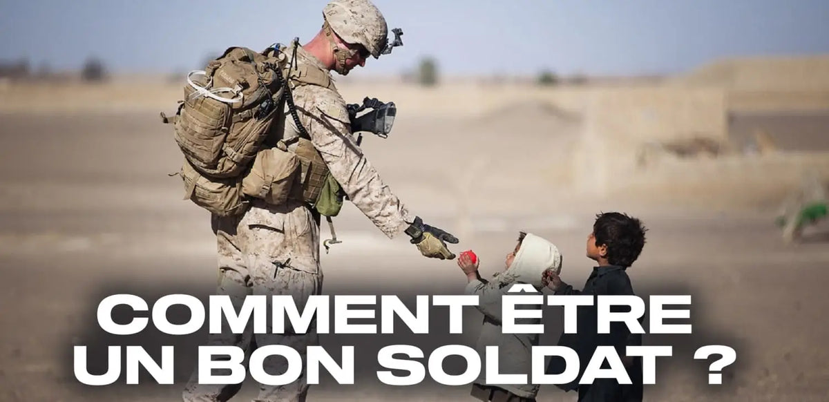 Comment être un bon soldat ?