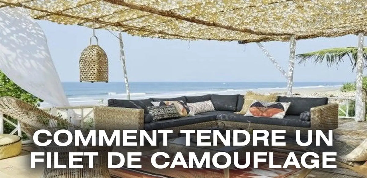 Comment tendre un filet de camouflage ?