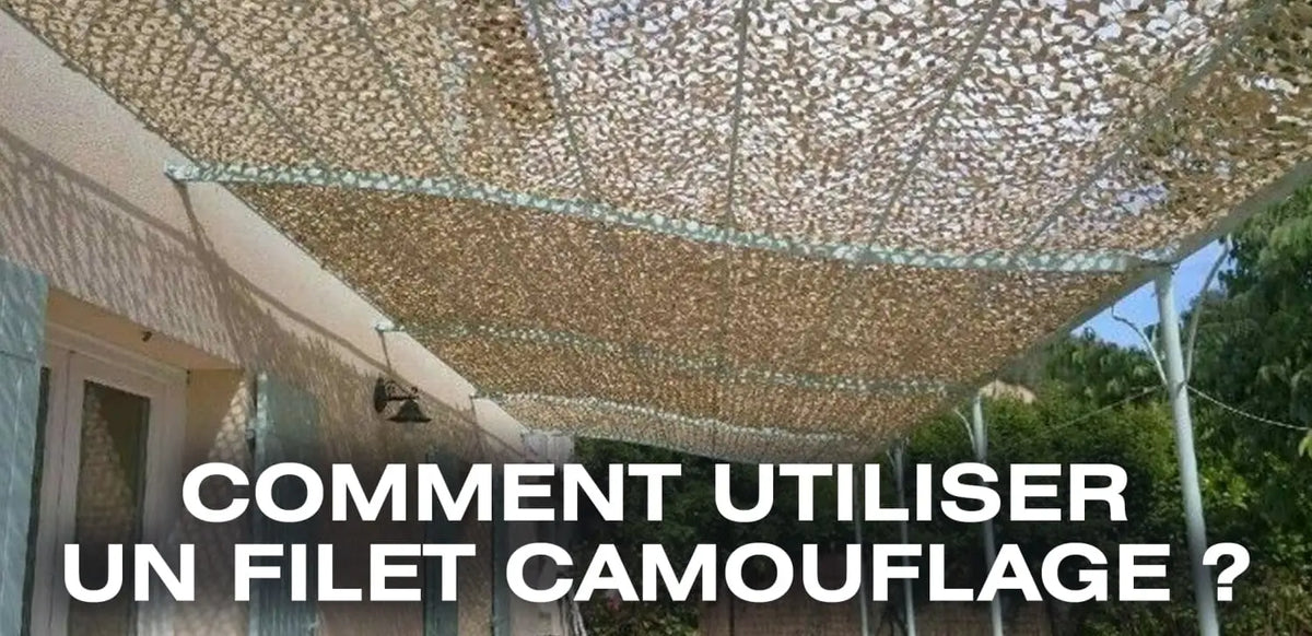 Comment utiliser un filet camouflage?