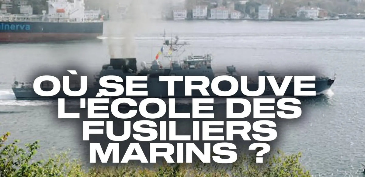où-se-trouve-l-école-des-fusiliers-marins