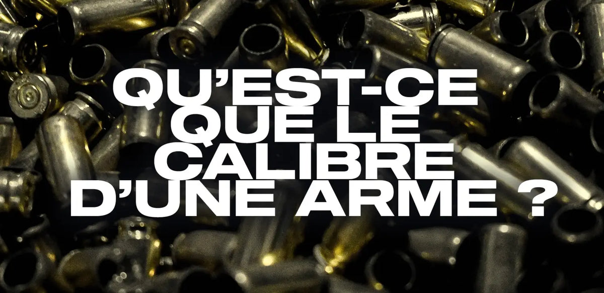 qu-est-ce-que-le-calibre-d-une-arme 