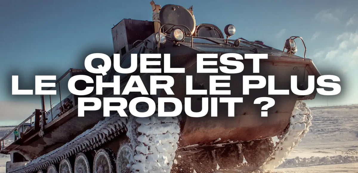 quel-est-le-char-le-plus-produit