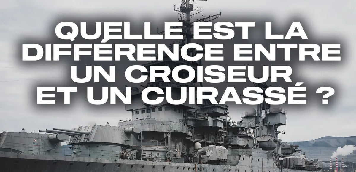 quelle-est-la-différence-entre-un-croiseur-et-un-cuirassé