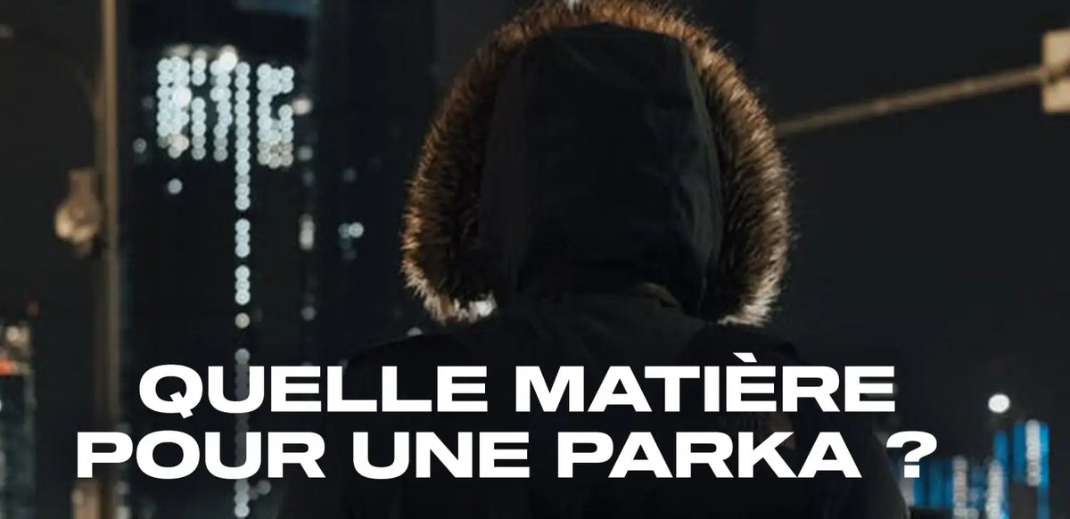 Quelle matière pour une parka