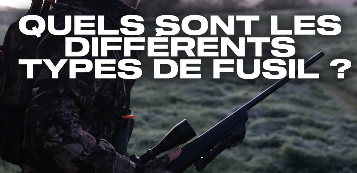 quels-sont-les-différents-types-de-fusil